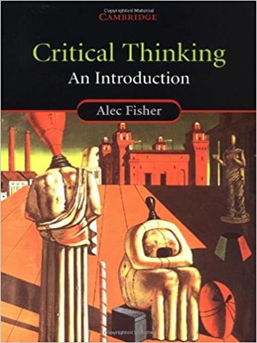 Title details for Critical Thinking: An Introduction by Alec Fisher - Available